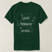 Easily Distracted by Dogs Funny T-shirt (Design voorkant)