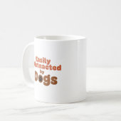 Easily Distracted by Dogs Mug Koffiemok (Voorkant links)