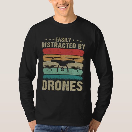 Easily Distracted by Drones  Drone Pilot Enthusias T-shirt (Voorkant)