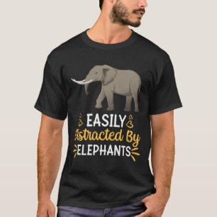 Easily Distracted By Elephants T-shirt