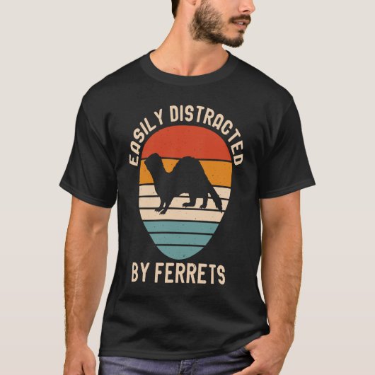 Easily Distracted by Ferrets for Ferret  and Owner T-shirt (Voorkant)