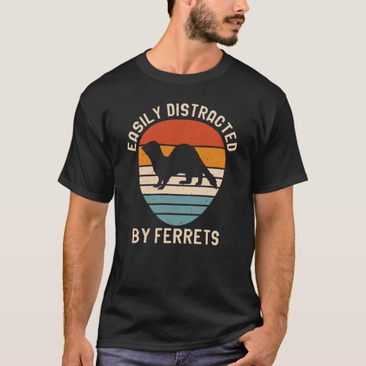 Easily Distracted by Ferrets for Ferret and Owners T-shirt (Voorkant)