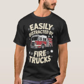 Easily Distracted By Fire Trucks Funny Firefighter T-shirt (Voorkant)