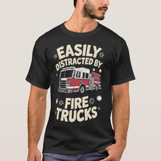 Easily Distracted By Fire Trucks Funny Firefighter T-shirt (Voorkant)