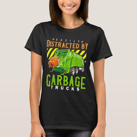 Easily Distracted By Garbage Trucks Funny Truck Lo T-shirt (Voorkant)