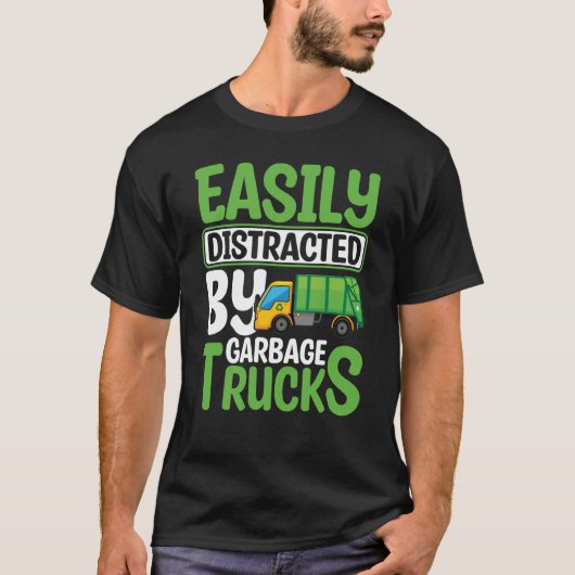 Easily Distracted By Garbage Trucks Recyling for T T-shirt (Voorkant)