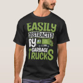 Easily Distracted By Garbage Trucks Recyling for T T-shirt (Voorkant)