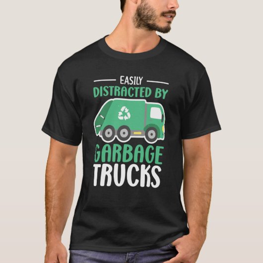 Easily Distracted by Garbage Trucks Trash Collecto T-shirt (Voorkant)