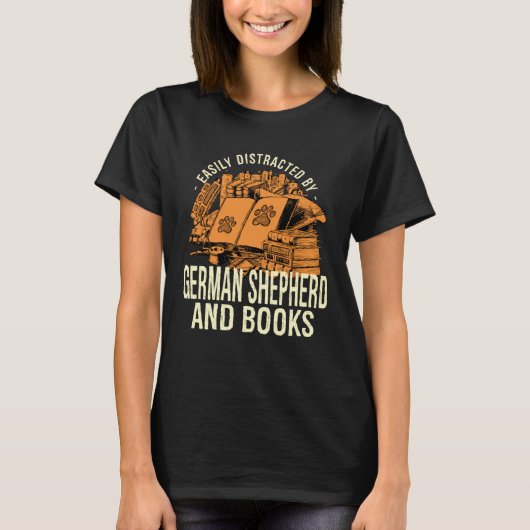 Easily Distracted By German Shepherd And Books She T-shirt (Voorkant)