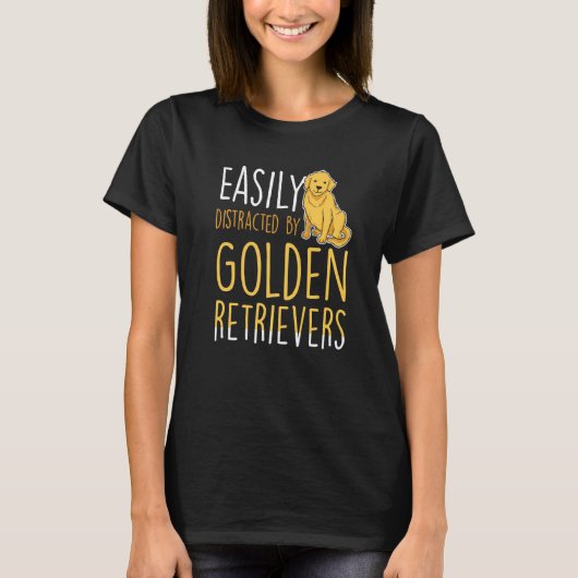 Easily distracted by Golden Retrievers T-shirt (Voorkant)