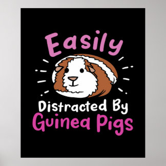 Easily Distracted By Guinea Pigs | Cute Pet Lover Poster