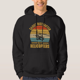 Easily Distracted By Helicopters Funny Helicopter  Hoodie