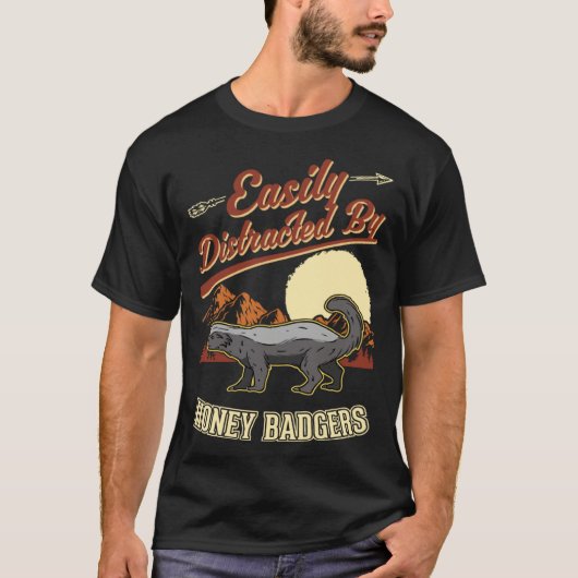 Easily distracted by Honey Badgers T-shirt (Voorkant)