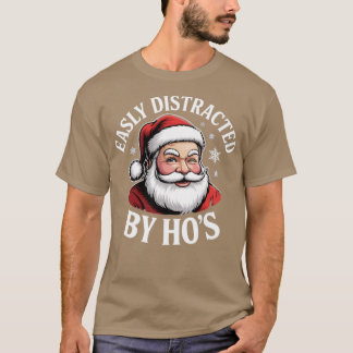 Easily Distracted by Hos T-shirt