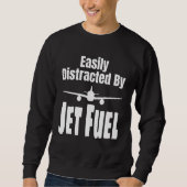 Easily Distracted By Jet Fuel Aviation Pilot Flyin Trui (Voorkant)