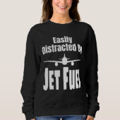 Easily Distracted By Jet Fuel Aviation Pilot Flyin Trui (Voorkant)