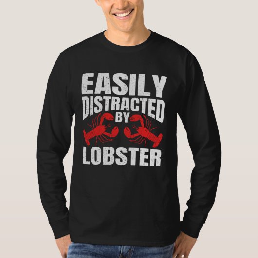 Easily Distracted By Lobster Seafood Sea Lobster   T-shirt (Voorkant)