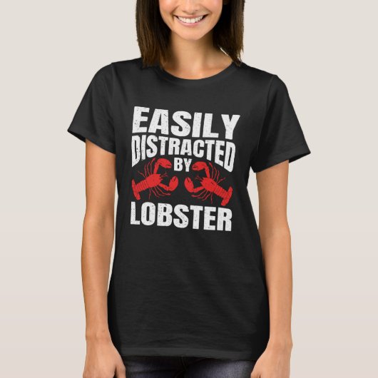 Easily Distracted By Lobster Seafood Sea Lobster   T-shirt (Voorkant)