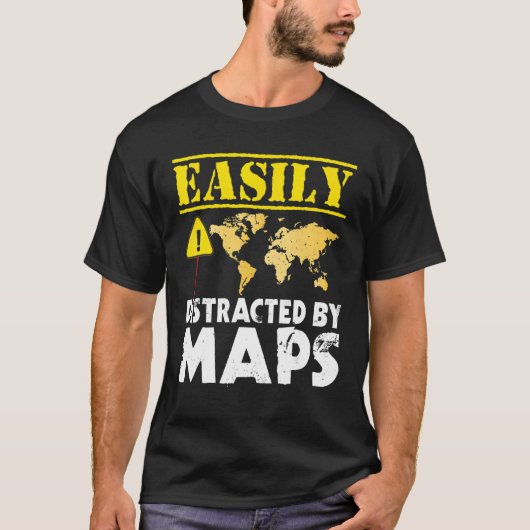 Easily Distracted By Maps Geography Mapping T-shirt (Voorkant)