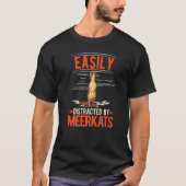 Easily distracted by Meerkats T-shirt (Voorkant)