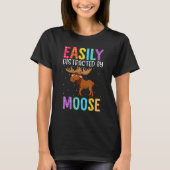 Easily Distracted By Moose  Moose T-shirt (Voorkant)