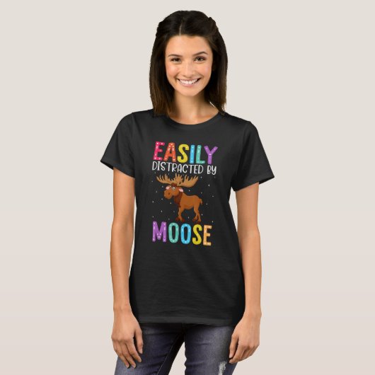 Easily Distracted By Moose  Moose T-shirt (Voorkant volledig)