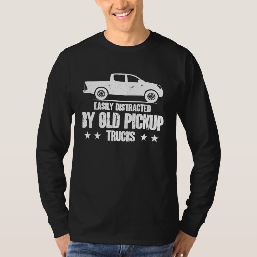 Easily Distracted By Old Pickup Trucks Collectors  T-shirt (Voorkant)