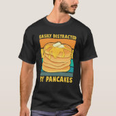 Easily Distracted By Pancakes Breakfast Pancake T-shirt (Voorkant)