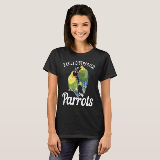Easily Distracted By Parrots   Bird  Birdwatching  T-shirt (Voorkant volledig)