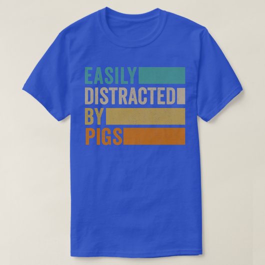 Easily Distracted By Pigs Premium1289  T-shirt (Design voorkant)