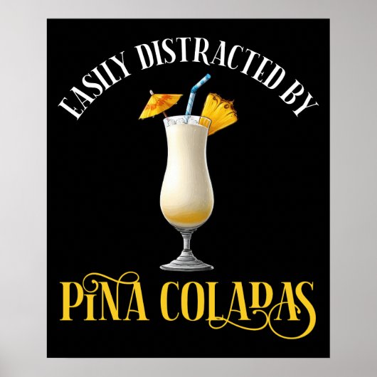 Easily Distracted By Pina Coladas Poster (Voorkant)