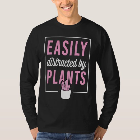 Easily Distracted By Plants T-shirt (Voorkant)