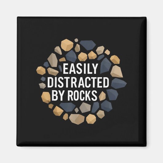 Easily Distracted By Rocks Funny Geology Rock Coll Magneet (Voorkant)