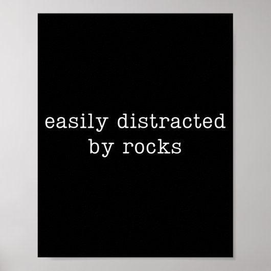 Easily Distracted By Rocks Funny Rock Collecting  Poster (Voorkant)