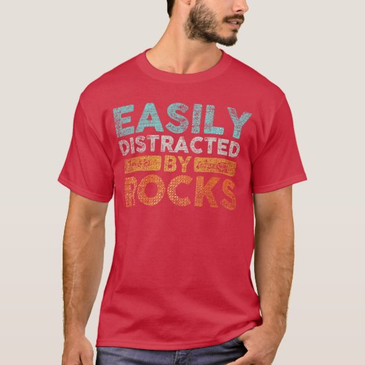 Easily Distracted by Rocks Geology friends T-shirt (Voorkant)