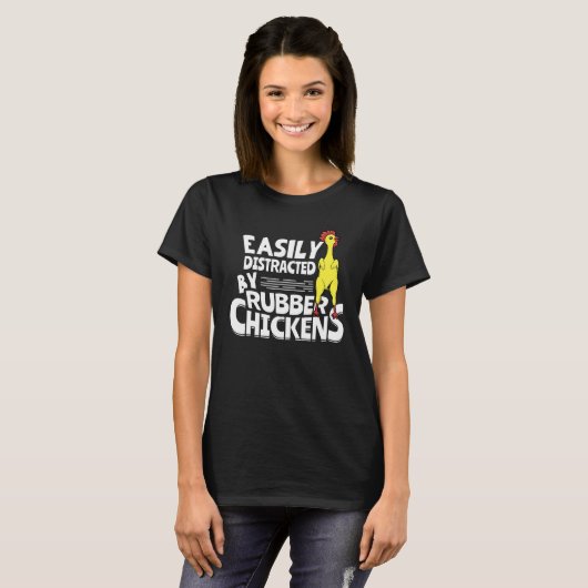 Easily Distracted By Rubber Chickens T-shirt (Voorkant volledig)