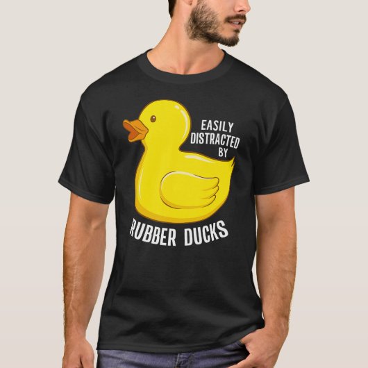 Easily Distracted By Rubber Ducks Funny Rubber Duc T-shirt (Voorkant)