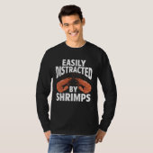 Easily Distracted By Shrimps Seafood Sea Shrimp T-shirt (Voorkant volledig)