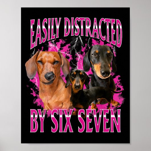 Easily Distracted By Six Seven 67 Meme Dachshund W Poster (Voorkant)