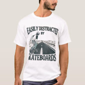Easily Distracted by Skateboard t-shirt  (Voorkant)