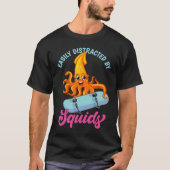 Easily Distracted By Squids Sea Squid Tentacles T-shirt (Voorkant)