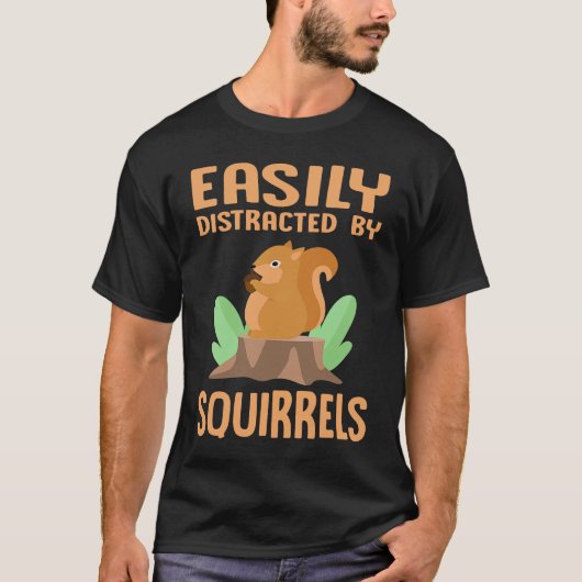 Easily Distracted by Squirrels  Squirrel  Outdoor T-shirt (Voorkant)