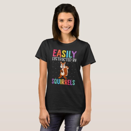 Easily Distracted By Squirrels  Squirrel T-shirt (Voorkant volledig)