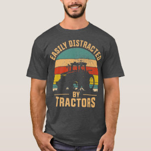 Easily Distracted By Tractors Funny T-shirt