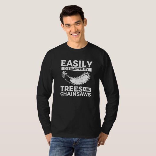 Easily Distracted By Trees & Chainsaws Arborist Lu T-shirt (Voorkant volledig)