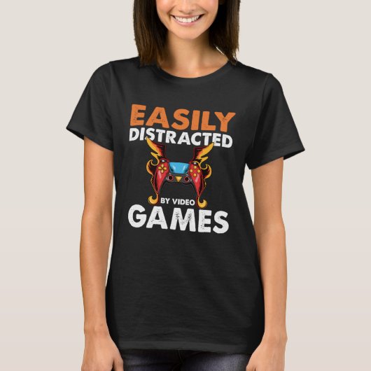Easily Distracted By Video Games  Video Gamer  2 T-shirt (Voorkant)