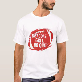 East Coast Football Grit Quote-No Quit Sports Fan T-shirt