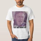 Eastenders, ik heb niets meer over t-shirt (Voorkant)