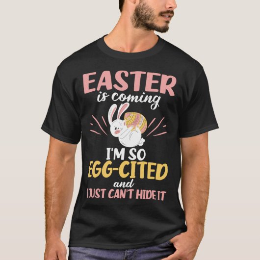 Easter Bunny Egg Cited Easter is Coming Egg Christ T-shirt (Voorkant)