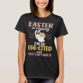 Easter Bunny Egg Cited Easter is Coming Egg Christ T-shirt (Voorkant)